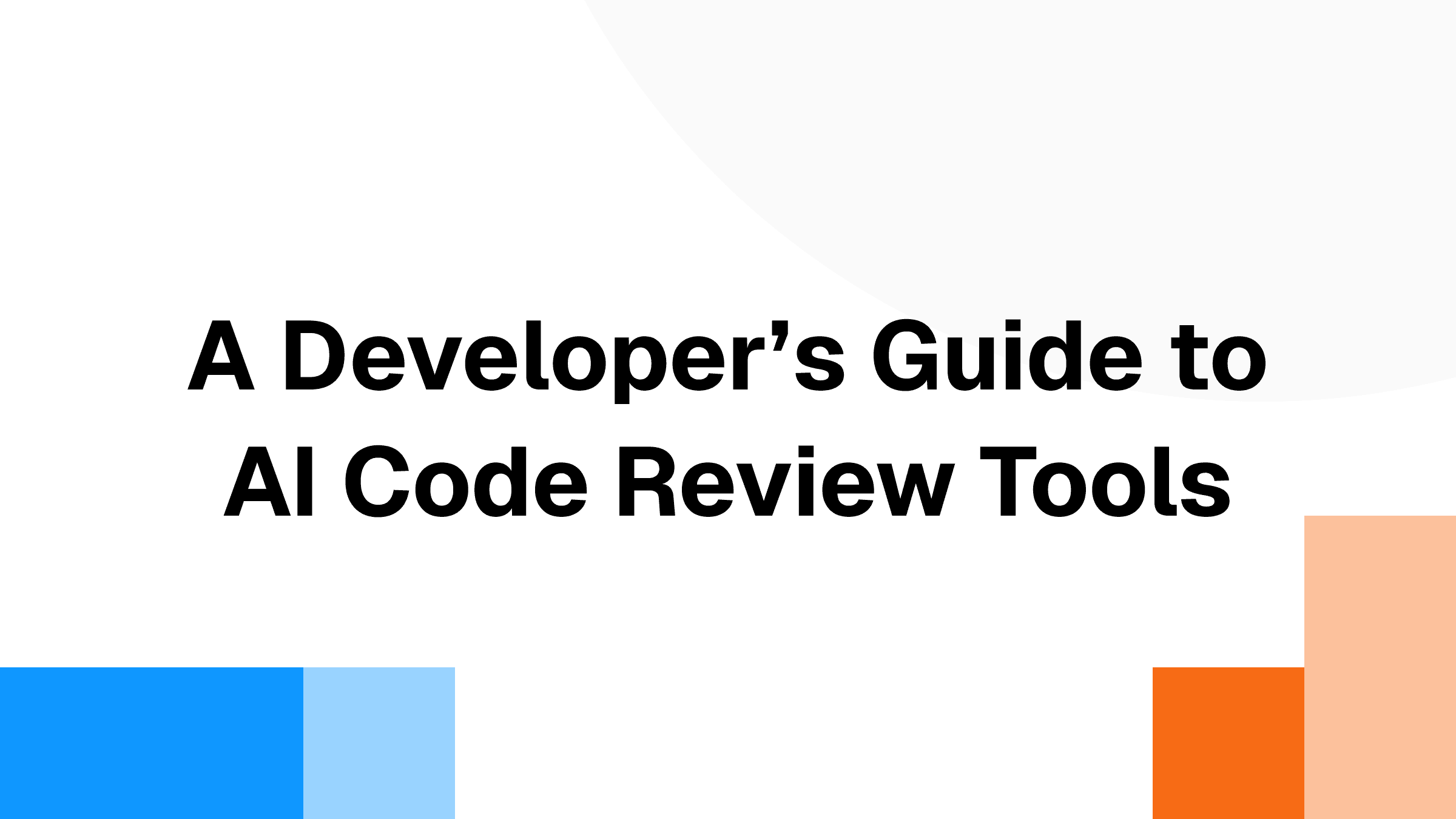 A Developer's Guide to AI Code Review Tools
